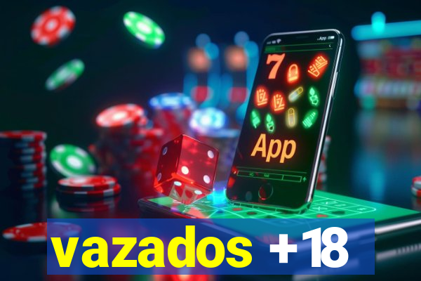 vazados +18